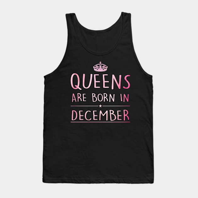 Queens Are Born In December Tank Top by super soul